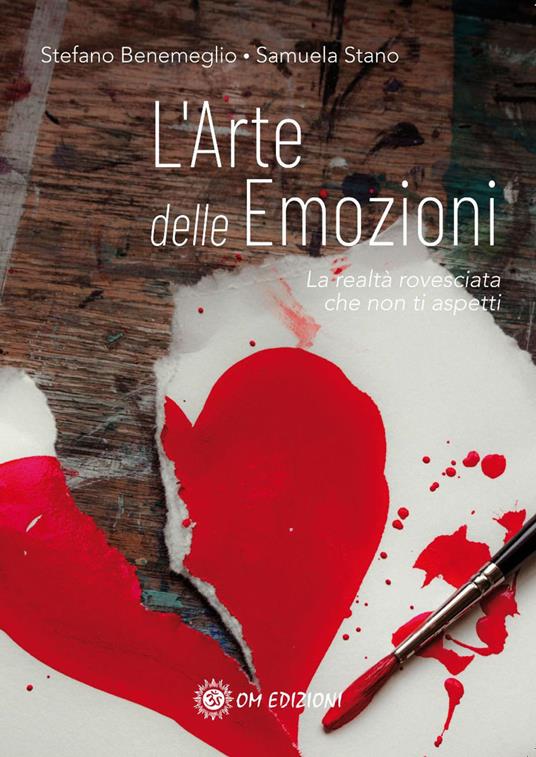 L'arte delle emozioni. La realtà rovesciata che non ti aspetti - Stefano Benemeglio,Samuela Stano - copertina