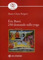 Éric Baret. 250 domande sullo yoga