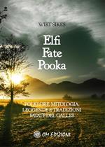 Elfi, fate e pooka folklore, mitologia, leggende e tradizioni fatate del Galles