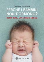 Perché i bambini non dormono? Dormi bene... vivi e cresci meglio