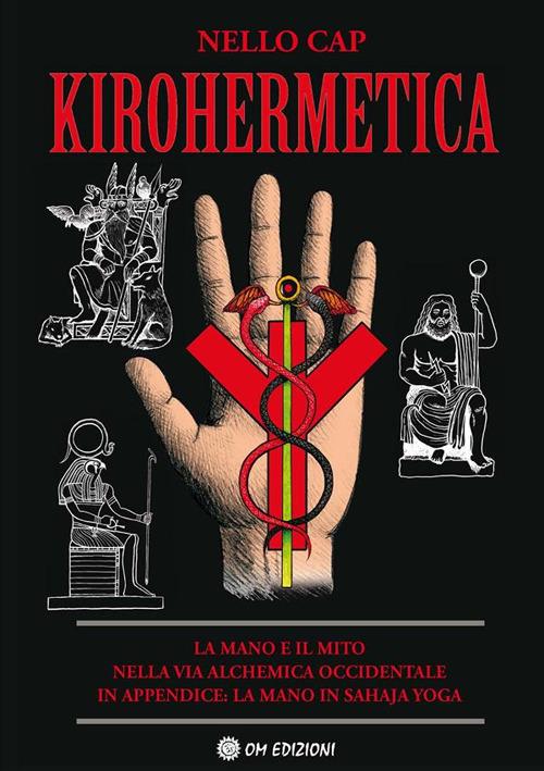 Kirohermetica. La mano e il mito nella via alchemica occidentale - Nello Cap - ebook