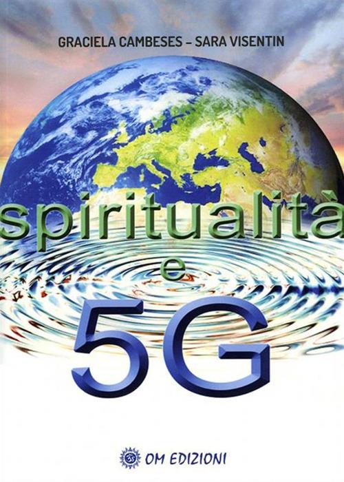 Spiritualità e 5G - Graciela Cambeses,Sara Visentin - ebook