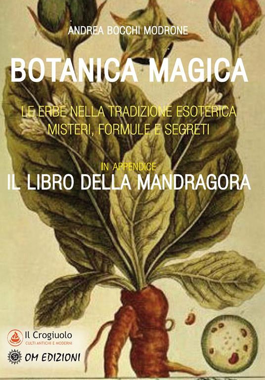 Botanica magica. Le erbe nella tradizione esoterica. Misteri, formule e segreti - Andrea Bocchi Modrone - copertina