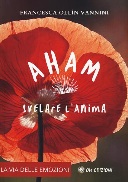 Aham. Svelare l'anima - Francesca Ollin Vannini - copertina