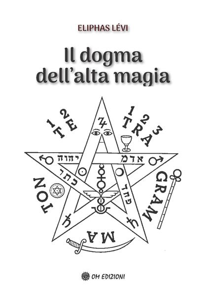 Il dogma dell'alta magia - Éliphas Lévi - copertina