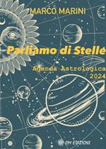 Parliamo di stelle. Agenda astrologica 2024