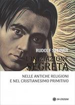 L' iniziazione segreta nelle antiche religioni e nel cristianesimo primitivo