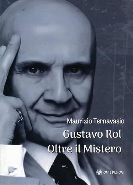 Gustavo Rol. Oltre il Mistero - Maurizio Ternavasio - ebook