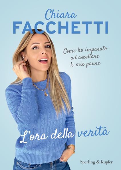 L' ora della verità. Come ho imparato ad ascoltare le mie paure - Chiara Facchetti - ebook