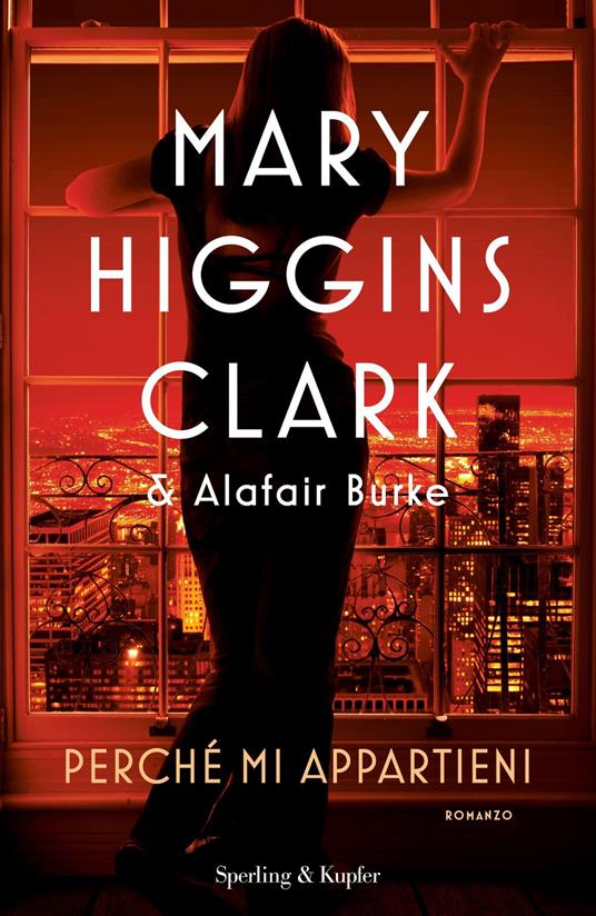 Perché mi appartieni - Alafair Burke,Mary Higgins Clark,Annalisa Garavaglia - ebook