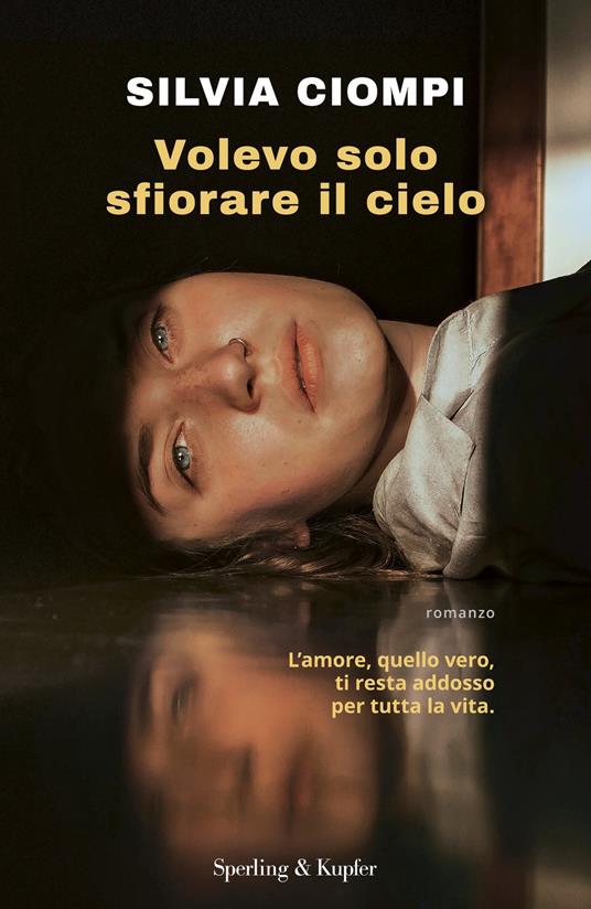 Volevo solo sfiorare il cielo - Silvia Ciompi - ebook