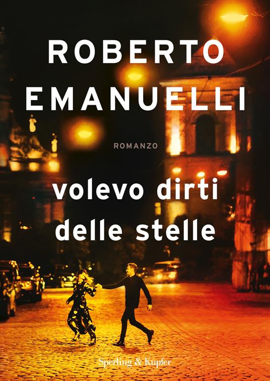 Volevo dirti delle stelle - Roberto Emanuelli - ebook