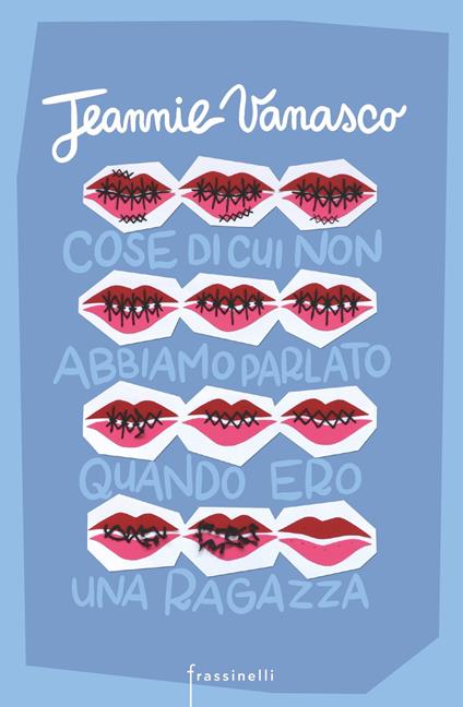 Cose di cui non abbiamo parlato quando ero una ragazza - Jeannie Vanasco,Annarita Briganti - ebook