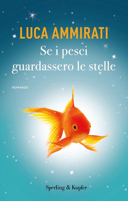 Se i pesci guardassero le stelle - Luca Ammirati - ebook
