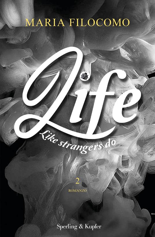 Like strangers do. Life. Vol. 2 - Maria Filocomo - ebook