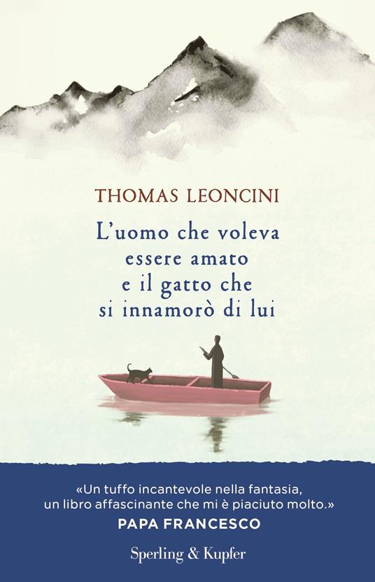 L' uomo che voleva essere amato e il gatto che si innamorò di lui -  Leoncini, Thomas - Ebook - EPUB3 con Adobe DRM