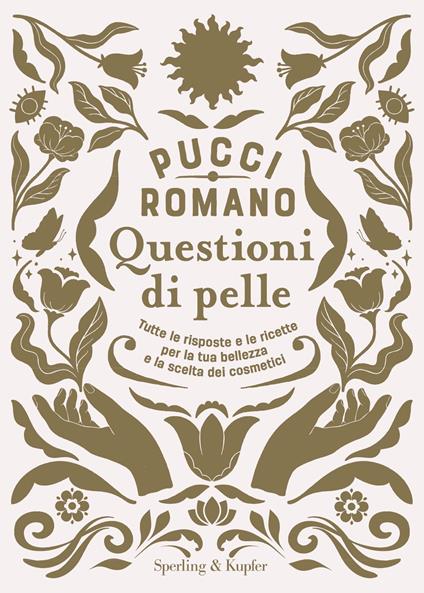 Questioni di pelle. Tutte le risposte e le ricette per la tua bellezza e la scelta dei cosmetici - Pucci Romano - ebook