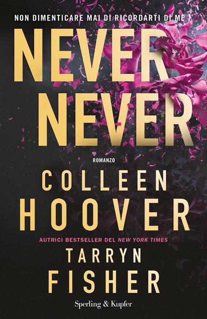 Never never. Non dimenticare mai di ricordarti di me - Tarryn Fisher,Colleen Hoover,Tessa Bernardi,Marta Lanfranco - ebook