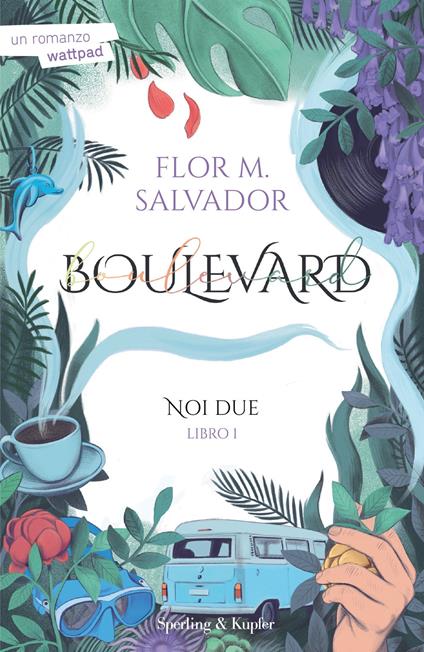 Noi due. Boulevard. Vol. 1 - Flor M. Salvador,Tessa Bernardi - ebook