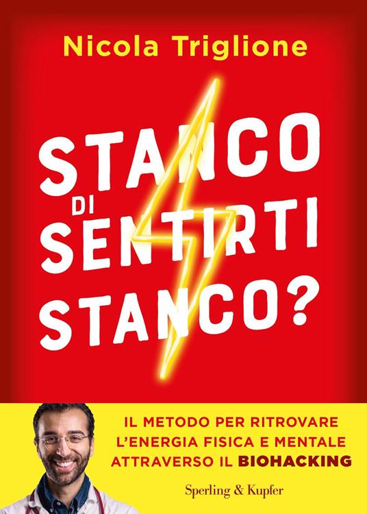 Stanco di sentirti stanco? Il metodo per ritrovare l'energia fisica e mentale attraverso il biohacking - Nicola Triglione - ebook