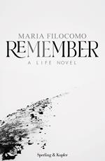 Remember. A life novel
