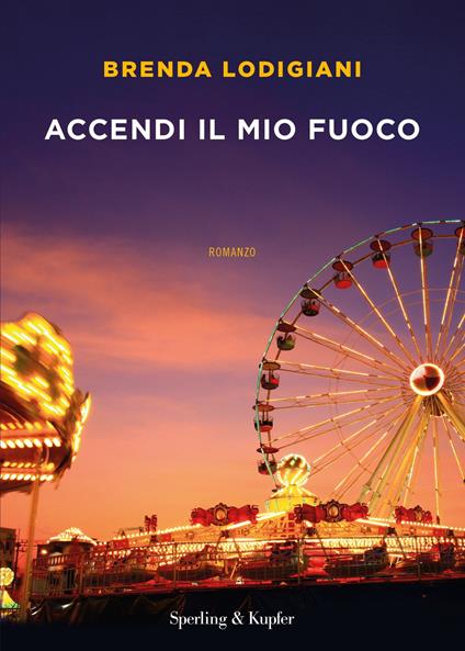 Accendi il mio fuoco - Brenda Lodigiani,Francesco Gungui - ebook