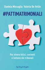 #Pattimatrimoniali. Per vivere felici, contenti e lontano dai tribunali