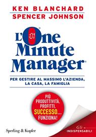 Il nuovo one minute manager. Per gestire al massimo l'azienda, la casa, la famiglia