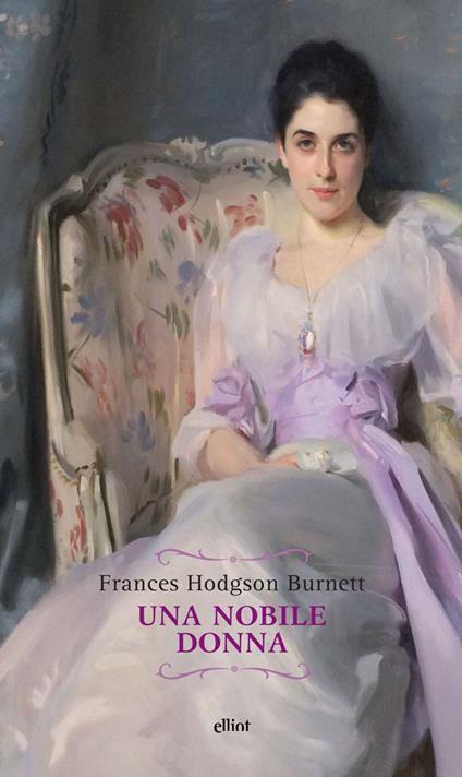 Una nobile donna - Frances Hodgson Burnett,Viviana Cerqua - ebook