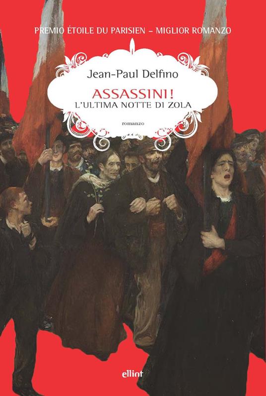 Assassini! L'ultima notte di Zola - Jean-Paul Delfino - copertina