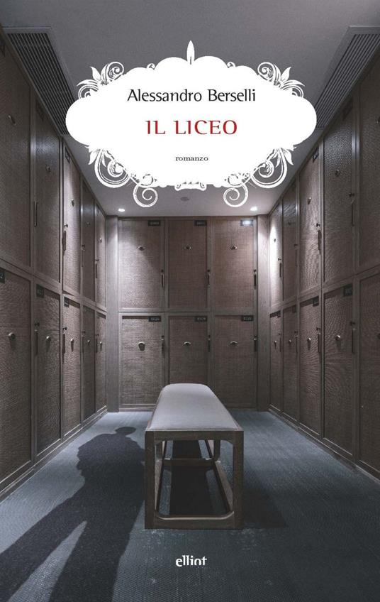 Il liceo - Alessandro Berselli - ebook