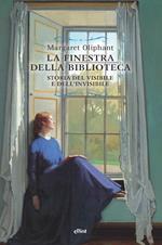 La finestra della biblioteca. Storia del visibile e dell'invisibile