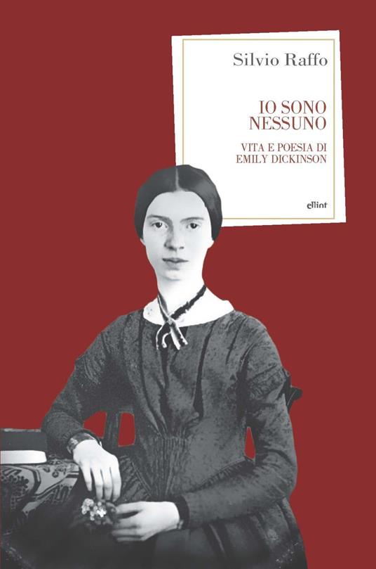 Io sono nessuno. Vita e poesia di Emily Dickinson - Silvio Raffo - copertina