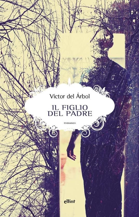 Il figlio del padre - Víctor del Árbol,Pierpaolo Marchetti - ebook