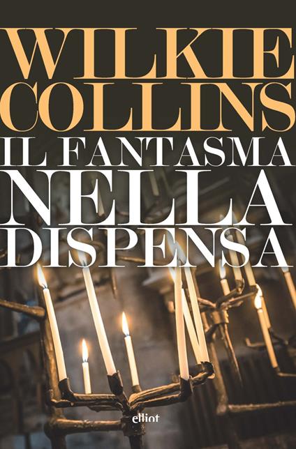 Il fantasma nella dispensa - Wilkie Collins - copertina