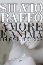 Amore e anima. I due volti di Eros