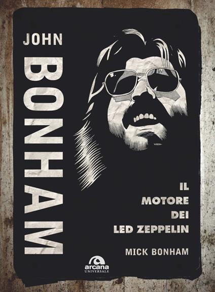 John Bonham. Il motore dei Led Zeppelin - Mick Bonham - copertina