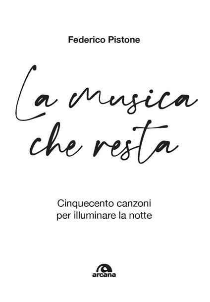 La musica che resta. Cinquecento canzoni per illuminare la notte - Federico Pistone - copertina