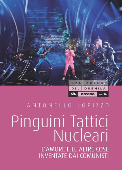 Pinguini tattici nucleari. L'amore e le altre cose inventate dai comunisti - Antonello Lopizzo - copertina