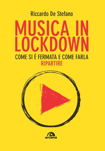 Musica in lockdown. Come si è fermata e come farla ripartire - Riccardo De Stefano - copertina