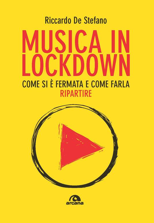 Musica in lockdown. Come si è fermata e come farla ripartire - Riccardo De Stefano - copertina