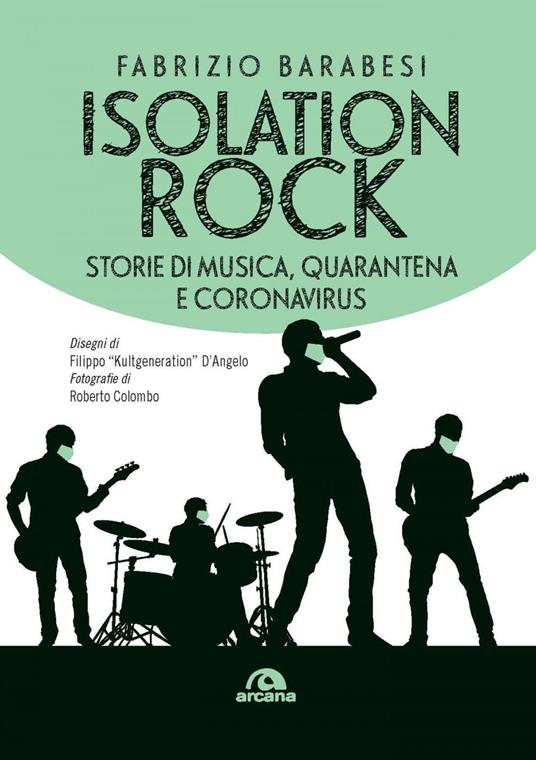 Isolation rock. Storie di musica, quarantena e coronavirus - Fabrizio Barabesi,Roberto Colombo,Filippo Kultgeneration D'Angelo - ebook