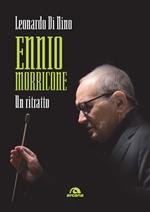 Ennio Morricone. Un ritratto