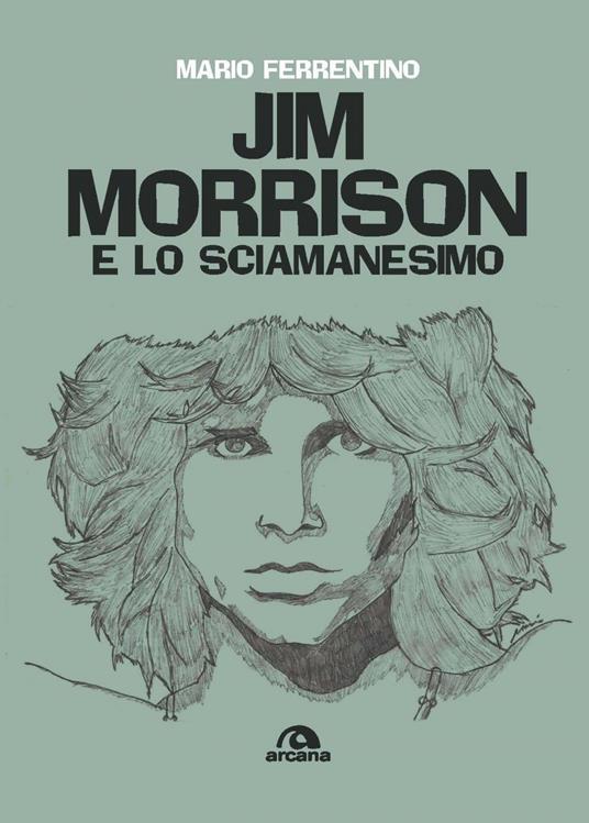 Jim Morrison e lo sciamanesimo - Mario Ferrentino - ebook