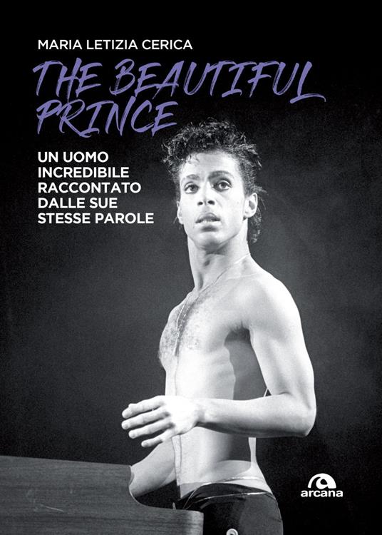 The Beautiful Prince. Un uomo incredibile raccontato dalle sue stesse parole - Maria Letizia Cerica - ebook