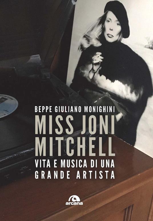 Miss Joni Mitchell. Vita e musica di una grande artista - Beppe Giuliano Monighini - copertina