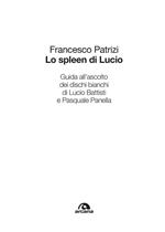 Lo spleen di Lucio. Guida all'ascolto dei dischi bianchi di Lucio Battisti e Pasquale Panella