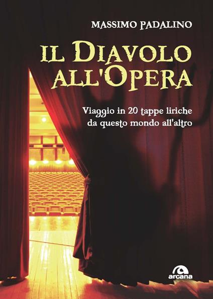 Il diavolo all'opera. Viaggio in 20 tappe liriche da questo mondo all'altro - Massimo Padalino - copertina