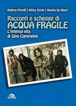 Racconti e schegge di Acqua fragile. L'intensa vita di Gino Campanini