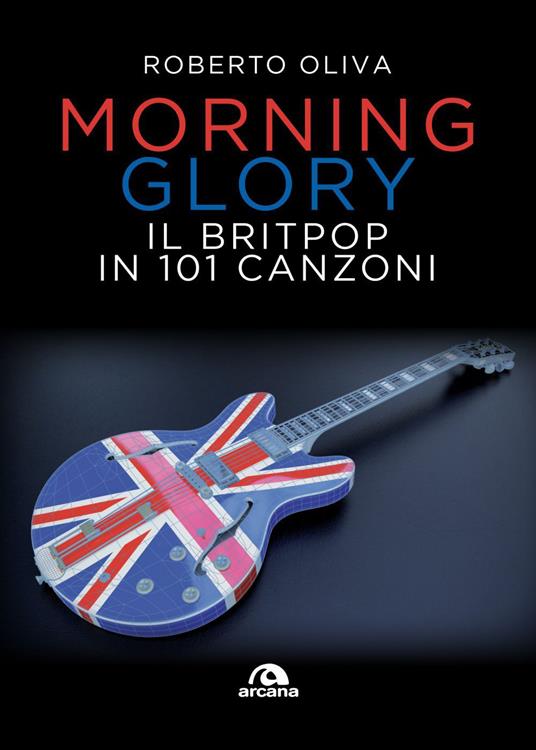 Morning glory. Il britpop in 101 canzoni - Roberto Oliva - ebook